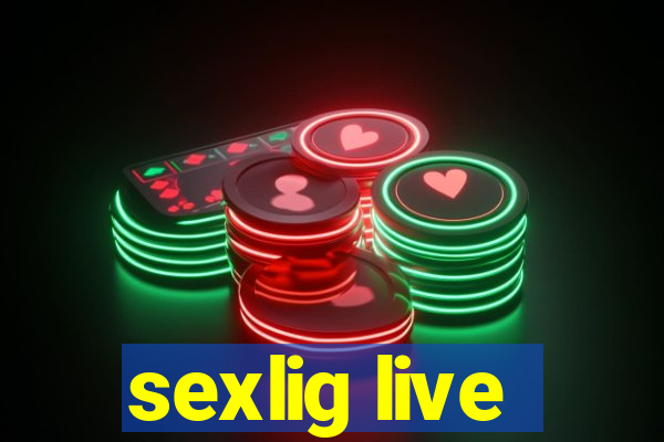 sexlig live